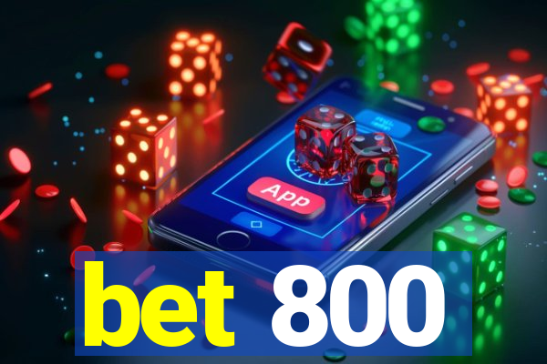 bet 800